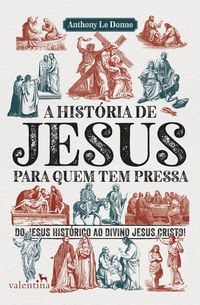 Produktbild: A hist&oacute;ria de Jesus para quem tem pressa