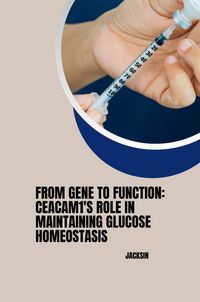 Produktbild: : From Gene to Function: CEACAM1's Role in Maintaining Glucose Homeostasis