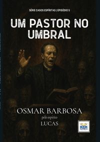 Produktbild: Um Pastor no Umbral - S&eacute;rie Casos Esp&iacute;ritas - Epis&oacute;dio 05