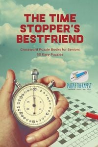 Produktbild: The Time Stopper's Bestfriend | Crossword Puzzle Books for Seniors | 50 Easy Puzzles