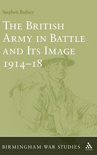 Produktbild: The British Army in Battle and Its Image 1914-1918