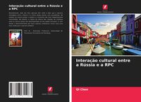 Produktbild: Intera&ccedil;&atilde;o cultural entre a R&uacute;ssia e a RPC