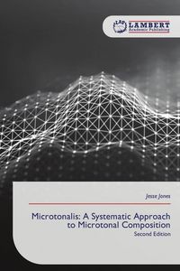 Produktbild: Microtonalis: A Systematic Approach to Microtonal Composition