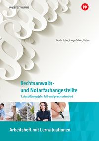 Bild vom Artikel Rechtsanwalts- und Notarfachangestellte. 3. Ausbildungsjahr, fall- und praxisorientiert: Arbeitsheft mit Lernsituationen vom Autor Martina Kober