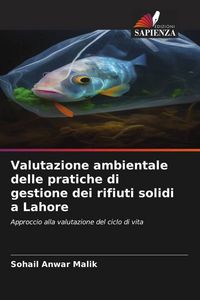 Produktbild: Valutazione ambientale delle pratiche di gestione dei rifiuti solidi a Lahore