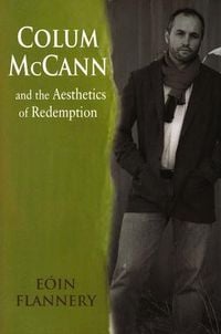 Produktbild: Colum McCann and the Aesthetics of Redemption