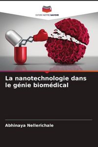 Produktbild: La nanotechnologie dans le g&eacute;nie biom&eacute;dical