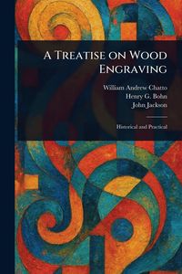 Produktbild: A Treatise on Wood Engraving