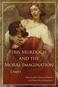 Produktbild: Iris Murdoch and the Moral Imagination