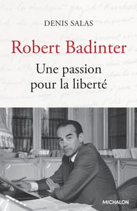 Produktbild: Robert Badinter : une passion pour la libert&eacute;