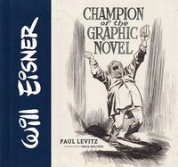 Produktbild: Will Eisner: Champion of the Graphic Novel
