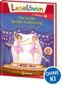 Produktbild: Lesel&ouml;wen 1. Klasse - Die gro&szlig;e Ballett-Auff&uuml;hrung