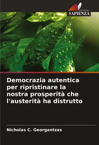 Produktbild: Democrazia autentica per ripristinare la nostra prosperit&agrave; che l'austerit&agrave; ha distrutto