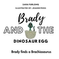 Produktbild: Brady and the Dinosaur Egg- Brady finds a Brachiosaurus