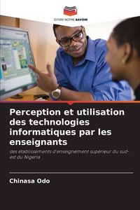 Produktbild: Perception et utilisation des technologies informatiques par les enseignants