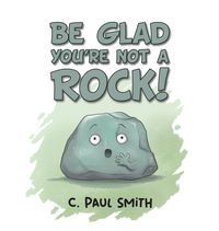 Produktbild: Be Glad You're Not A Rock