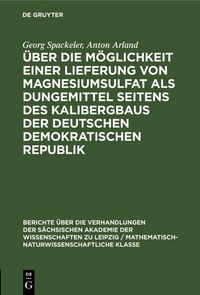 Produktbild: &Uuml;ber die M&ouml;glichkeit einer Lieferung von Magnesiumsulfat als Dungemittel seitens des Kalibergbaus der Deutschen Demokratischen Republik