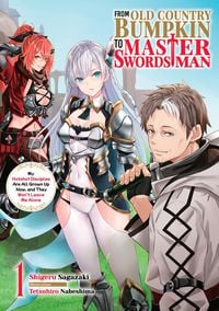 Produktbild: From Old Country Bumpkin to Master Swordsman: My Hotshot Disciples Are All Grown Up Now, and They Won't Leave Me Alone Volume 1