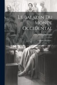 Produktbild: Le Baladin Du Monde Occidental: Comedie Irlandaise...