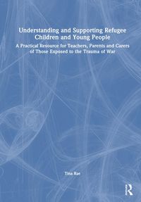 Produktbild: Understanding and Supporting Refugee Children and Young People