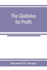 Produktbild: The gladiolus for profit
