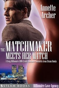 Produktbild: The Matchmaker Meets Her Match - A Sexy Billionaire BBW Erotic Romance Novelette from Steam Books