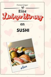 Produktbild: Eine Liebeserkl&auml;rung an Sushi