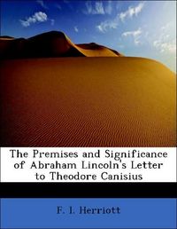 Produktbild: Herriott, F: Premises and Significance of Abraham Lincoln's