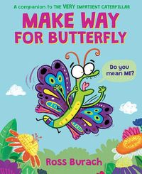 Produktbild: Burach, R: Make Way for Butterfly (a Very Impatient Caterpil