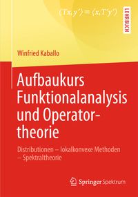 Bild vom Artikel Aufbaukurs Funktionalanalysis und Operatortheorie vom Autor Winfried Kaballo