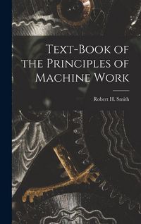 Produktbild: Text-book of the Principles of Machine Work