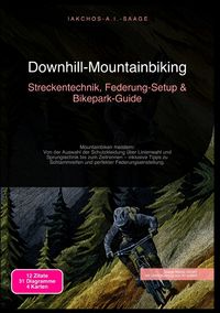 Produktbild: Downhill-Mountainbiking: Streckentechnik, Federung-Setup &amp; Bikepark-Guide