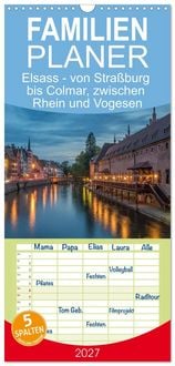 Produktbild: Familienplaner 2027 - Elsass - von Stra&szlig;burg bis Colmar, zwischen Rhein und Vogesen mit 5 Spalten (Wandkalender, 21 x 45 cm) CALVENDO
