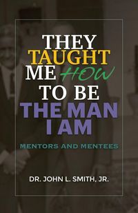 Produktbild: They Taught Me How To Be The Man I Am