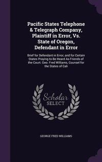 Produktbild: Pacific States Telephone & Telegraph Company, Plaintiff in Error, Vs. State of Oregon, Defendant in Error: Brief for Defendant in Error, and for Certa