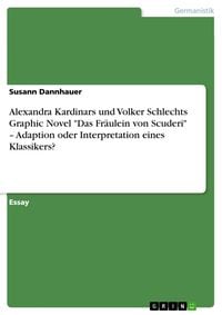 Produktbild: Alexandra Kardinars und Volker Schlechts Graphic Novel "Das Fr&auml;ulein von Scuderi" - Adaption oder Interpretation eines Klassikers?