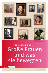 Produktbild: Gro&szlig;e Frauen und was sie bewegten