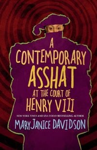 Produktbild: A Contemporary Asshat at the Court of Henry VIII