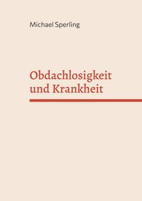 Produktbild: Obdachlosigkeit und Krankheit