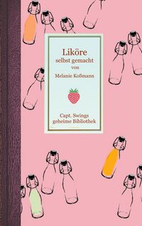 Produktbild: Lik&ouml;re selbst gemacht