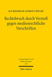 Produktbild: Schmitt-M&uuml;cke, J: Rechtsbruch durch Versto&szlig; gegen medienrech
