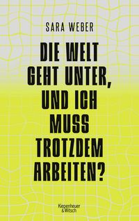 Produktbild: Die Welt geht unter, und ich muss trotzdem arbeiten?