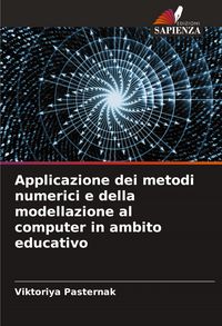 Produktbild: Applicazione dei metodi numerici e della modellazione al computer in ambito educativo