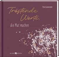Produktbild: Tr&ouml;stende Worte, die Mut machen