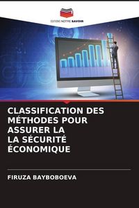 Produktbild: Classification des M&eacute;thodes Pour Assurer La La S&eacute;curit&eacute; &Eacute;conomique