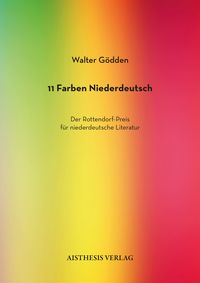 Produktbild: 11 Farben Niederdeutsch. Der Rottendorf-Preis f&uuml;r niederdeutsche Literatur