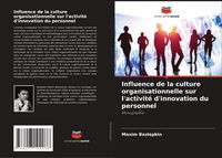 Produktbild: Influence de la culture organisationnelle sur l'activit&eacute; d'innovation du personnel