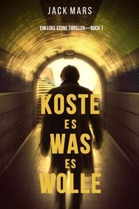 Produktbild: Koste Es Was Es Wolle (Ein Luke Stone Thriller-Buch 1)