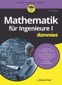Bild vom Artikel Mathematik für Ingenieure I für Dummies vom Autor J. Michael Fried