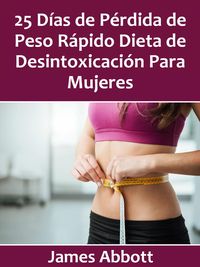 Produktbild: 25 Dias de Perdida de Peso Rapido Dieta de Desintoxicacion Para Mujeres